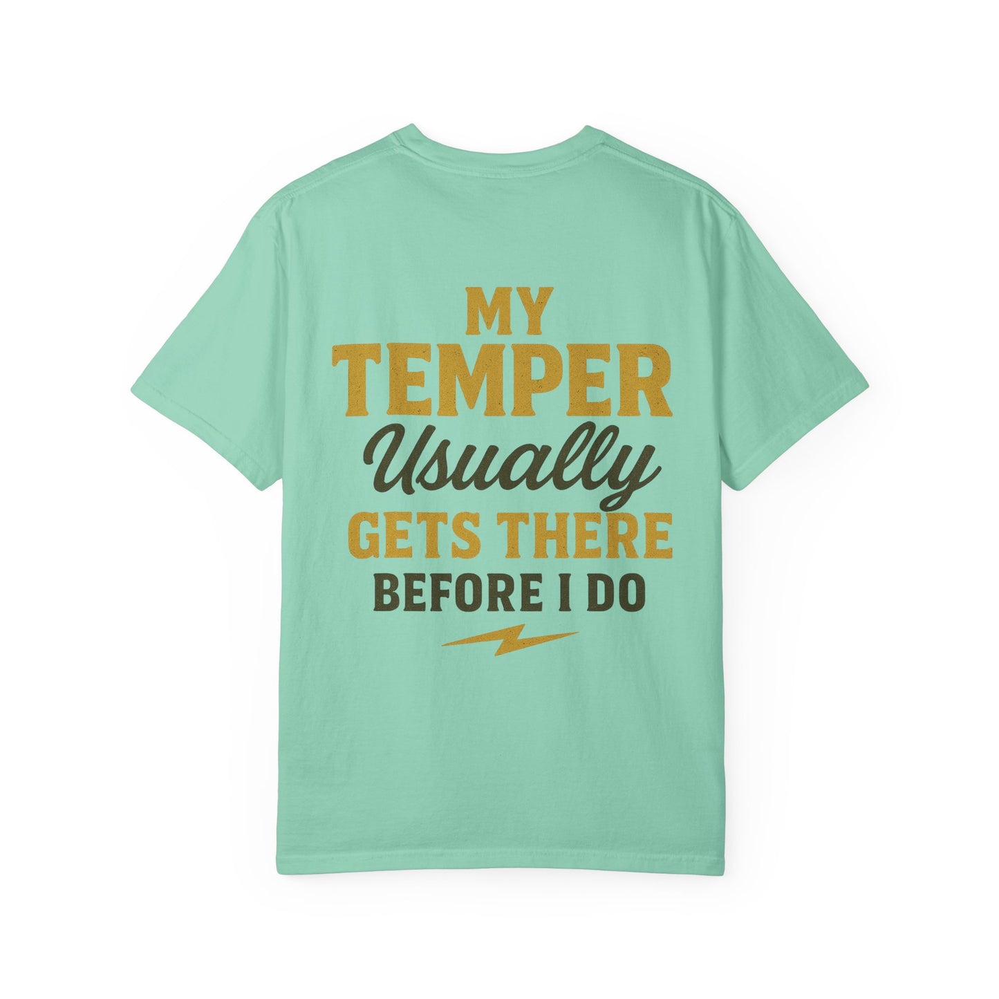 Funny Unisex T-Shirt - My Temper Usually Gets There Before I Do,