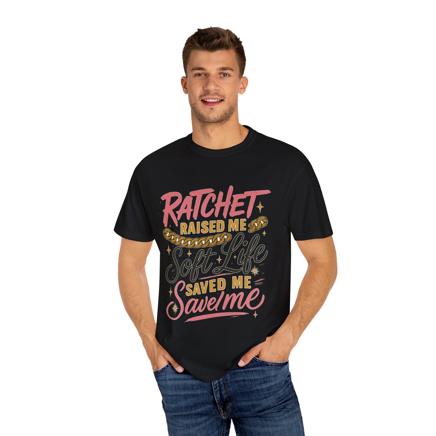 Ratchet Raised Me Soft Life T-Shirt