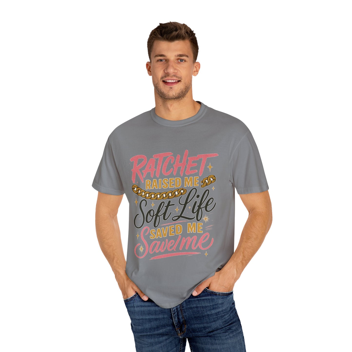 Ratchet Raised Me Soft Life T-Shirt
