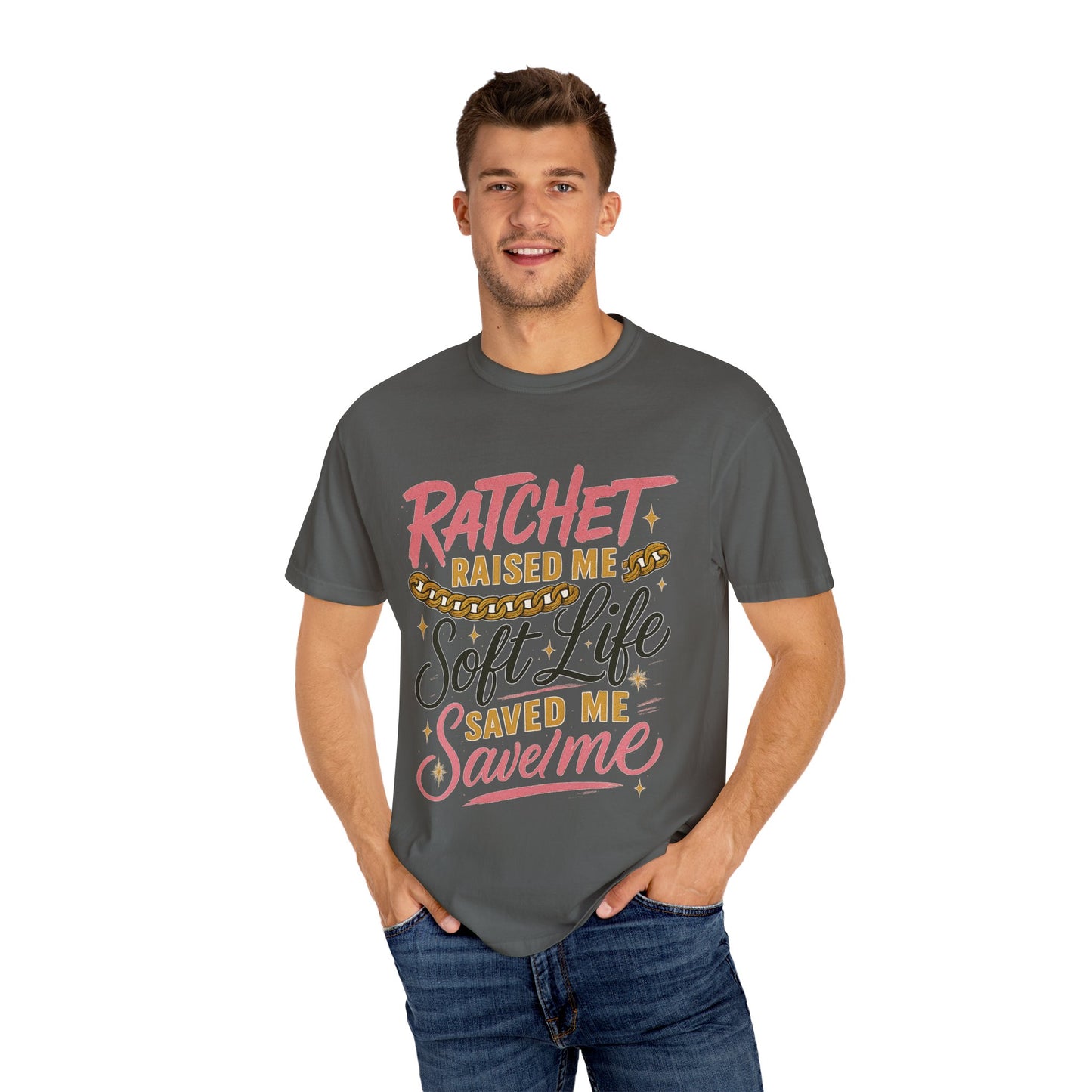 Ratchet Raised Me Soft Life T-Shirt