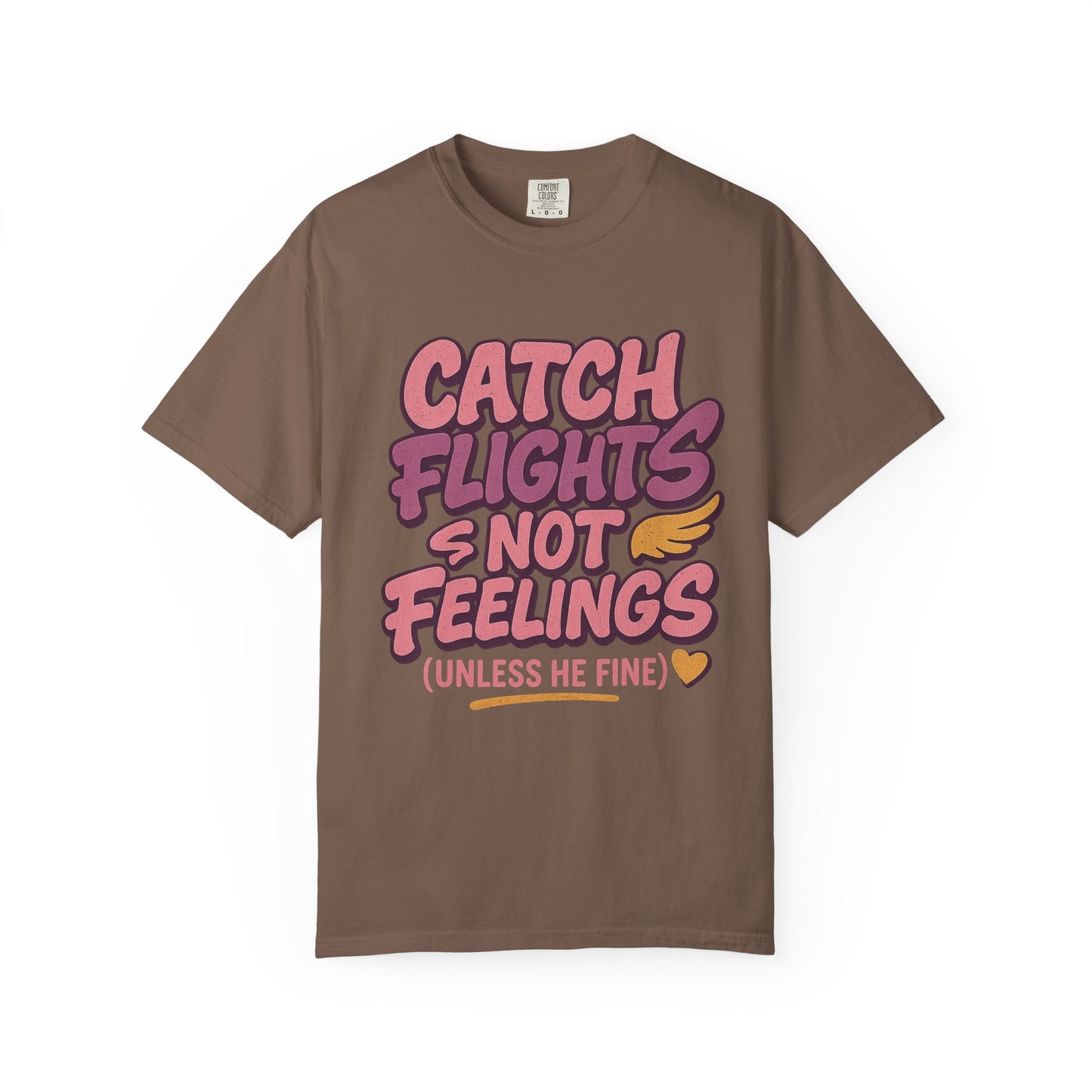 Catch Flights Not Feelings T-Shirt - Trendy Graphic Tee for Travel Lovers
