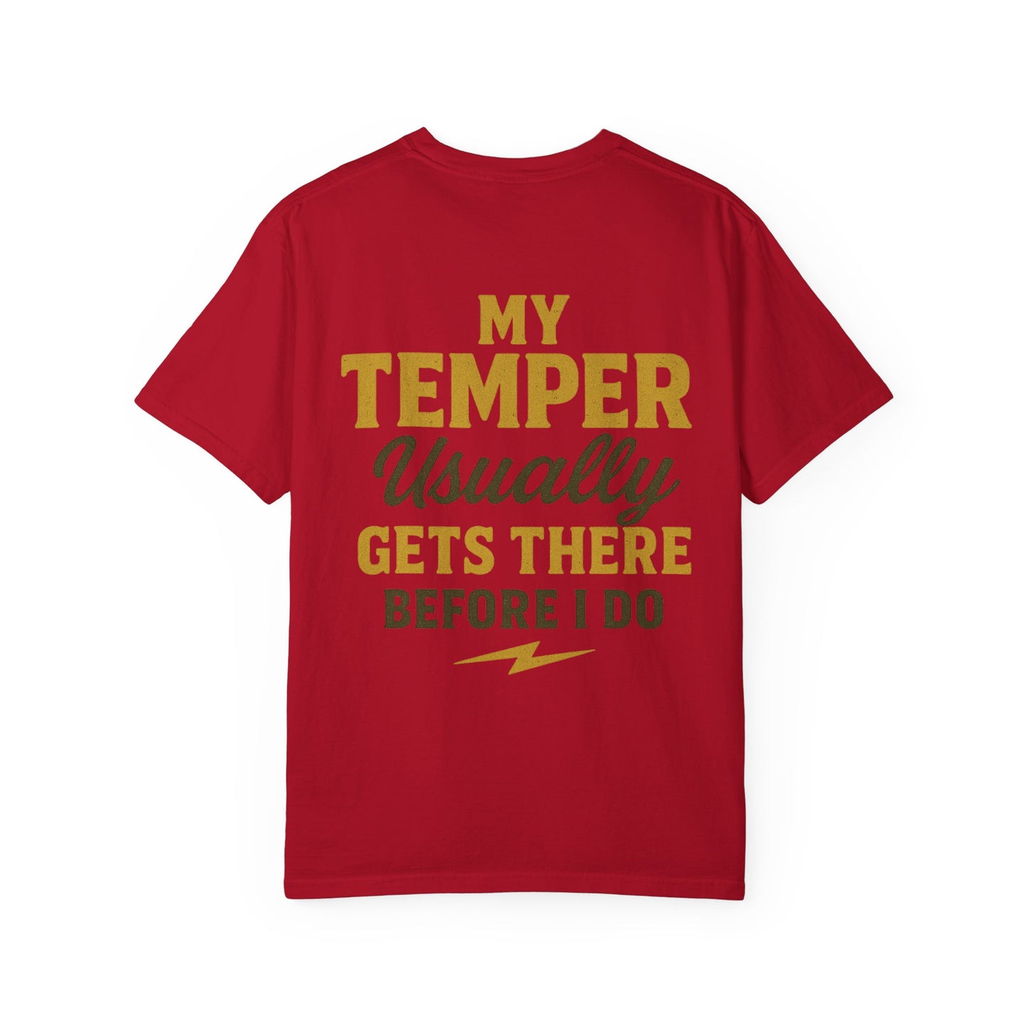 Funny Unisex T-Shirt - My Temper Usually Gets There Before I Do,