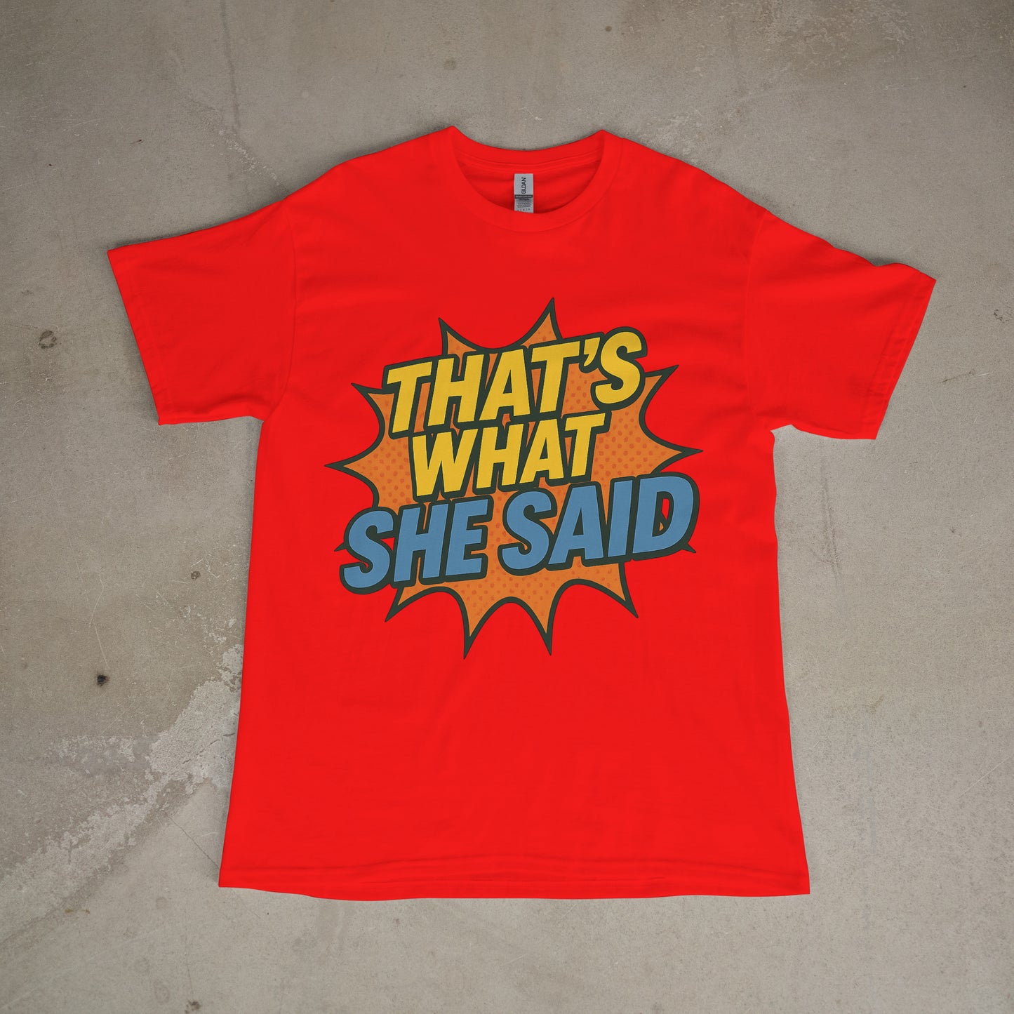 Funny Graphic T-Shirt – “That’s What She Said” Shirt | Black, Red & White Comic Style Tee for Men & Women