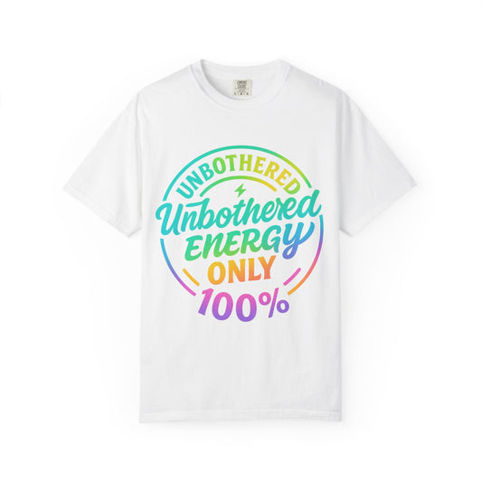 Vibrant Unisex T-Shirt - 'Unbothered Energy 100%