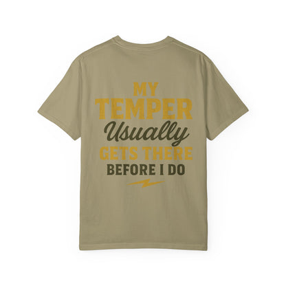 Funny Unisex T-Shirt - My Temper Usually Gets There Before I Do,