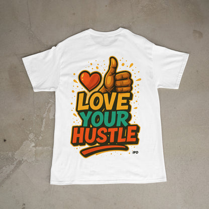 Love Your Hustle Tee – Bold Urban Streetwear by IPD
