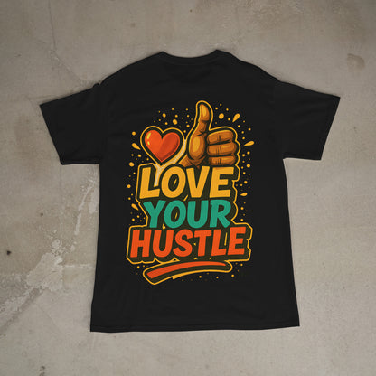 Love Your Hustle Tee – Bold Urban Streetwear by IPD