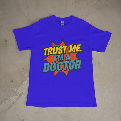 Trust Me, I’m a Doctor Graphic Tee | Funny Pop Culture Streetwear T-Shirt