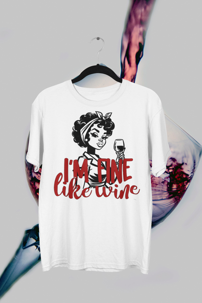 Women's "FINE LIKE WINE" GRAPHIC CUSTOM TEE